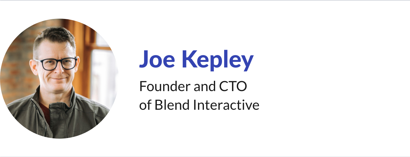 Joe Kepley, Founder and CTO of Blend Interactive
